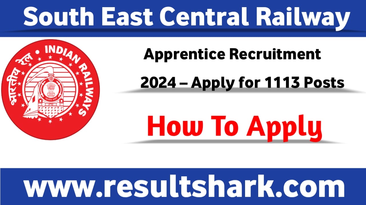 South East Central Railway Apprentice Recruitment 2024 – Apply Online for 1113 New Posts