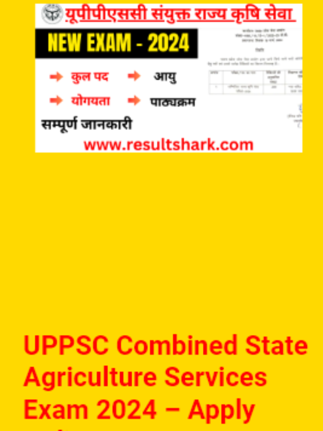 UPPSC Combined State Agriculture Services Exam 2024